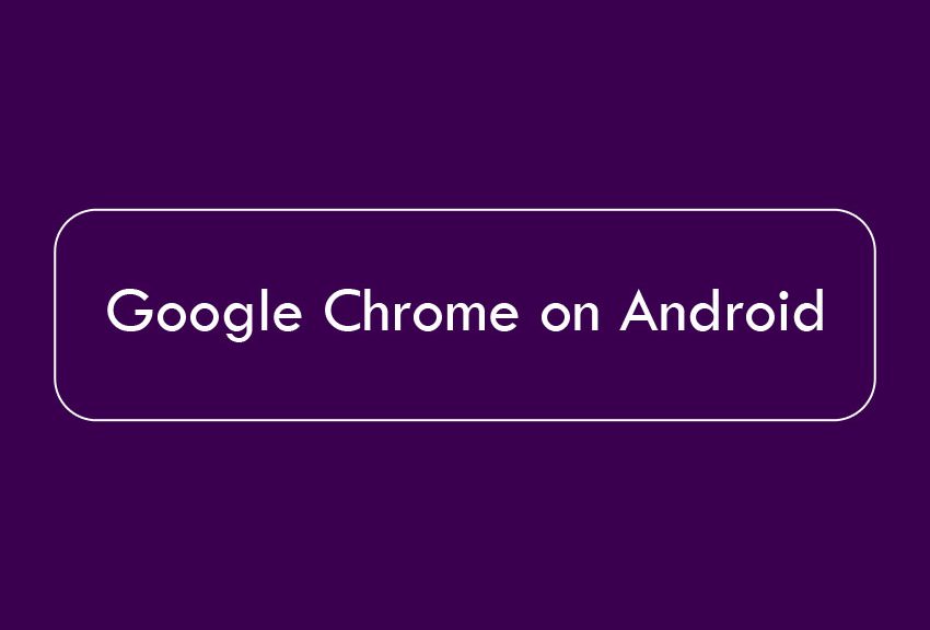 Google Chrome on Android